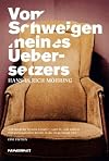 Vom Schweigen meines Übersetzers. Eine Fiktion