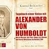 Tagebuch einer Reise mit Alexander von Humboldt: durch Hessen, die Pfalz, längs des Rheins und durch Westfalen im Herbst 1789