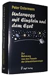 Unterwegs mit Einstein und dem Esel. Zur Befreiung von den Fesseln der Urknall-Kosmologie
