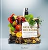 Das Parf&uuml;m der K&uuml;che: Der Schl&uuml;ssel zum Genuss