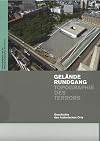Geländerundgang Topographie des Terrors": Geschichte des historischen Orts. Eine Begleitpublikation zur gleichnamigen Ausstellung präsentiert als Geländeinformationssystem mit Audioführung