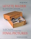 Letzte Bilder. Die "rassenkindliche" Untersuchung jüdischer Familien im Ghetto Tarnów 1942. The 1942 "Race Study" of Jewish Families in the Tarnów Ghetto