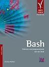 Bash: Arbeiten und programmieren mit der Shell
