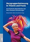 Herzgruppenbetreuung in Theorie und Praxis: Ganzheitliche Rehabilitation bei Herz-Kreislauf-Erkrankungen
