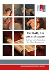 Der Gott, der uns nicht passt: Beiträge zum Verstehen des Alten Testaments (Material zum geistlichen Dienst)