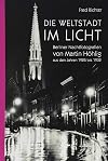 Die Weltstadt im Licht: Berliner Nachtfotografien von Martin H&ouml;hlig aus den Jahren 1925 bis 1932