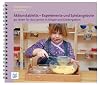 Aktionstabletts - Experimente und Spielangebote: 40 Ideen für das Lernen in Krippe und Kindergarten