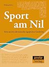 Sport am Nil. Texte aus drei Jahrtausenden ägyptischer Geschichte