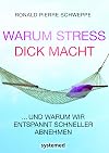 Warum Stress dick macht: ...und warum wir entspannt schneller abnehmen