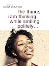 the things i am thinking while smiling politely: Novella in englischer Sprache