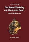 Der Erste Weltkrieg an Rhein und Ruhr Facetten der Heimatfront
