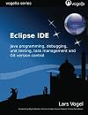 Eclipse IDE: Eclipse IDE based on Eclipse 4.2 and 4.3 (vogella series)
