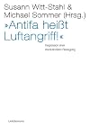 &raquo;Antifa hei&szlig;t Luftangriff!&laquo;: Regression einer revolution&auml;ren Bewegung (laika theorie)