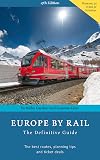 Europe by Rail: The Definitive Guide: 17th edition