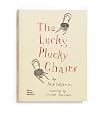 The Lucky, Plucky Chairs