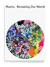 Plastic: Remaking Our World