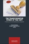 The Transformative Power of the Copy: A Transcultural and Interdisciplinary Approach