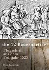 Die 12 Bauernartikel Flugschrift aus dem Fr&uuml;hjahr 1525
