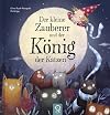 Der kleine Zauberer und der K&ouml;nig der Katzen