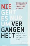 Nie geht es nur um Vergangenheit Schicksale und Begegnungen im Dreiland 1933-1945