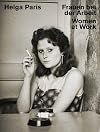 Helga Paris: Women at Work