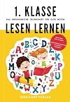 1. Klasse Lesen lernen - Das umfangreiche Übungsheft für gute Noten: Besser lesen, mehr verstehen - Spannendes Lesetraining von Lehrern empfohlen (1. Klasse Übungshefte für gute Noten)