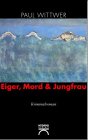 Eiger, Mord & Jungfrau
