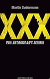 XXX. Ein Atomkraft-Krimi