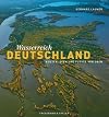 Wasserreich Deutschland: Küsten, Seen und Flüsse von oben