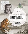 Alexander von Humboldt: Reise nach S&uuml;damerika