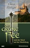 Die gr&uuml;ne Fee und der Mord auf der Marksburg