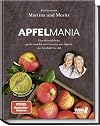Apfelmania: Unwiderstehliche große und kleine Gerichte mit Äpfeln von süß bis herzhaft: Unwiderstehliche große und kleine Gerichte mit Äpfeln von süß bis herzhaft - Kochen mit Martina und Moritz