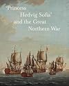 'Princess Hedvig Sofia' and the Great Northern War