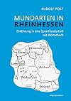 Mundarten in Rheinhessen: Einführung in eine Sprachlandschaft mit Wörterbuch