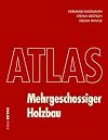 Atlas Mehrgeschossiger Holzbau