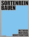 Sortenrein bauen: Material, Konstruktion, Methodik