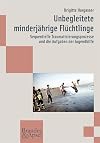 Unbegleitete minderjährige Flüchtlinge: Sequentielle Traumatisierungsprozesse und die Aufgaben der Jugendhilfe (wissen & praxis)
