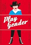 Play Gender linke Praxis ́ Feminismus ́ Kulturarbeit