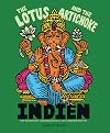 The Lotus and the Artichoke - Indien: Eine kulinarische Liebesgeschichte mit &uuml;ber 90 veganen Rezepten (Edition Kochen ohne Knochen)