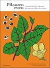Pflanzen essen: 70 nachhaltige Pflanzen, die unsere Zukunft retten: 70 nachhaltige Pflanzen, die unsere Zukunft retten - mit über 150 Illustrationen