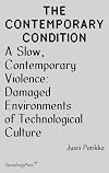 A Slow, Contemporary Violence: Damaged Environments of Technological Culture