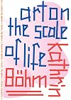 Kathrin Böhm: Art on the Scale of Life