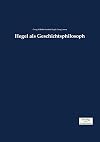 Hegel als Geschichtsphilosoph