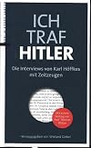 Ich traf Hitler: Die Interviews von Karl Höffkes mit Zeitzeugen