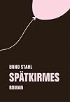 Spätkirmes: Roman
