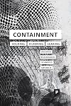 Containment: Technologies of Holding, Filtering, Leaking