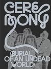 Ceremony: Burial of an Undead World