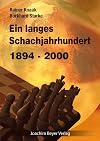 Ein langes Schachjahrhundert: 1894 - 2000