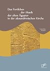 Das Fortleben der musik der alten รgypter in der alexandrinischen Kirche