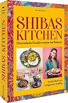 Shibas Kitchen: Orientalische Familienrezepte aus Pakistan. Das Kochbuch zum Foodblog.